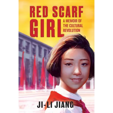 Red Scarf Girl: A Memoir of the Cultural Revolution