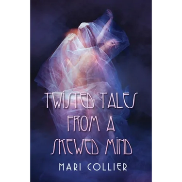 Twisted Tales From a Skewed Mind
