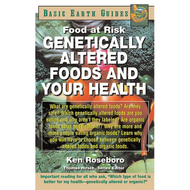 Genetically Altered Foods and Your Health: Food at Risk