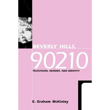 Beverly Hills, 90210: Television, Gender and Identity