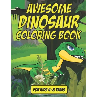Awesome Dinosaur Coloring Book - For Kids 4-8 Years Old: 35 Awesome Dinosaur Coloring Book For Kids Age 4-8