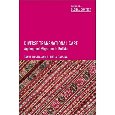Diverse Transnational Care: Ageing and Migration in Bolivia