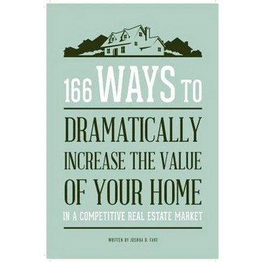 166 Ways to Dramatically Improve the Value of your Home