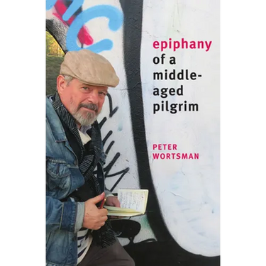 Epiphany of a Middle-Aged Pilgrim: essays in lieu of a memoir