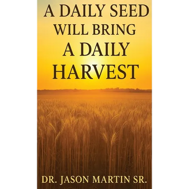 A Daily Seed Will Bring a Daily Harvest