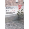 Broken By Love: Transforming the Lives of Women on the Streets of Bristol