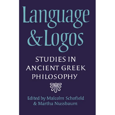 Language and Logos: Studies in Ancient Greek Philosophy Presented to G. E. L. Owen