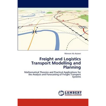 Freight and Logistics Transport Modelling and Planning