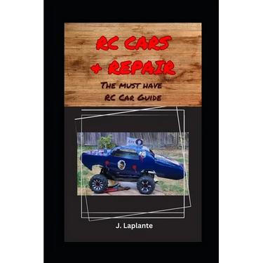 RC Cars & Repair: The Must Have RC Car Book