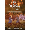 A Me Without We: A Collection of Stories and Resources on Twin Life, Twin Loss and Twinless Living.