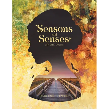 Seasons and Senses: Poetry & Other Thoughts