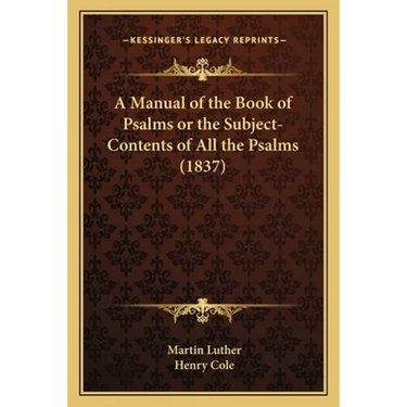 A Manual of the Book of Psalms or the Subject-Contents of All the Psalms (1837)