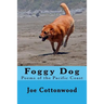 Foggy Dog: Poems of the Pacific Coast