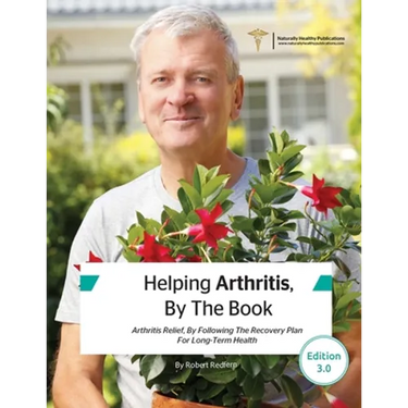 Helping Arthritis, By The Book: Arthritis Relief, By Following The Recovery Plan For Long-Term Health