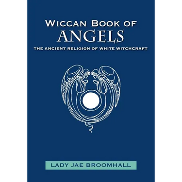 Wiccan Book of Angels: The Ancient Religion of White Witchcraft