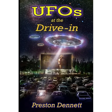 UFOs at the Drive-In: 100 True Cases of Close Encounters at Drive-In Theaters