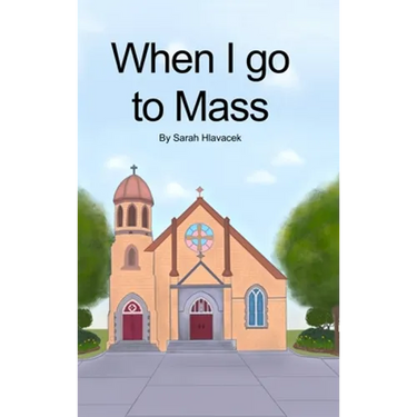 When I go to Mass (Hardback)