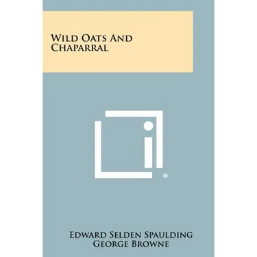 Wild Oats and Chaparral