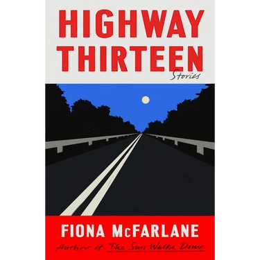 Highway Thirteen: Stories