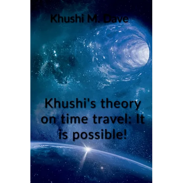 Khushi's theory on time travel