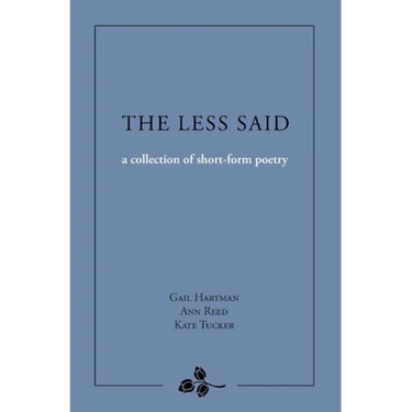 The Less Said: a collection of short-form poetry