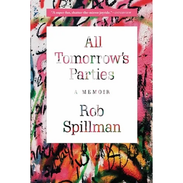 All Tomorrow's Parties: A Memoir