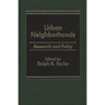 Urban Neighborhoods: Research and Policy