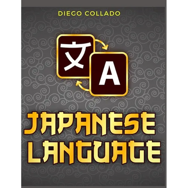 Grammar of the Japanese Language: A Japanese Approach to Learning Japanese Grammar
