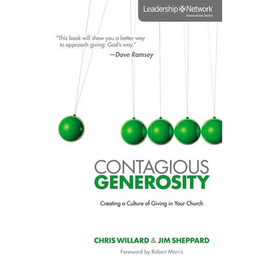 A Contagious Generosity: Creating a Culture of Giving in Your Church