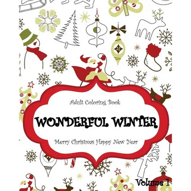 Wonderful Winter Merry Christmas and Happy New Year: Creative Coloring Inspirations Bring Balance, A Stress Management: Relaxation Meditation And Bles