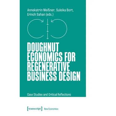 Doughnut Economics for Regenerative Business Design: Case Studies and Critical Reflections
