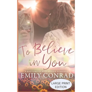To Believe In You: A Contemporary Christian Romance