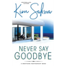 Never Say Goodbye: A Contemporary Romance With A Time Travel Twist