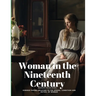 Woman in the Nineteenth Century: Kindred Papers Relating to the Sphere, Condition and Duties, of Woman
