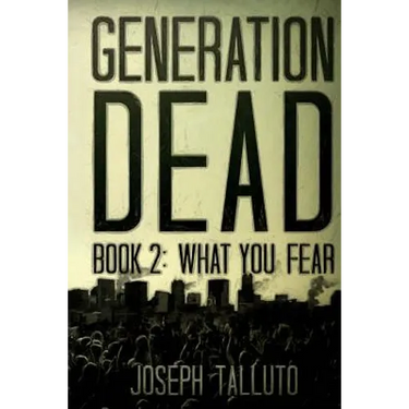 Generation Dead Book 2: What You Fear