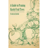 A Guide to Pruning Hardy Fruit Trees