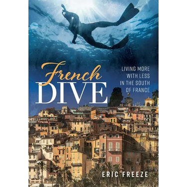 French Dive: Living More with Less in the South of France