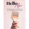 Hello Afro: The Black Girls Guide to Natural Hair Care