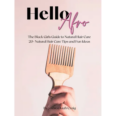 Hello Afro: The Black Girls Guide to Natural Hair Care