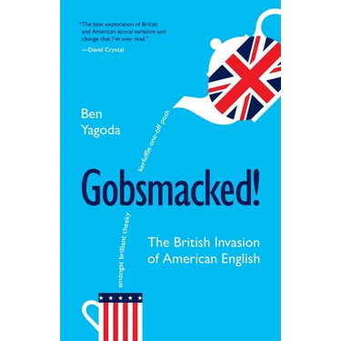 Gobsmacked!: The British Invasion of American English