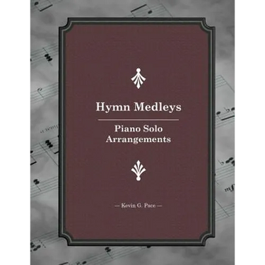 Hymn Medleys: Piano Solo Arrangements