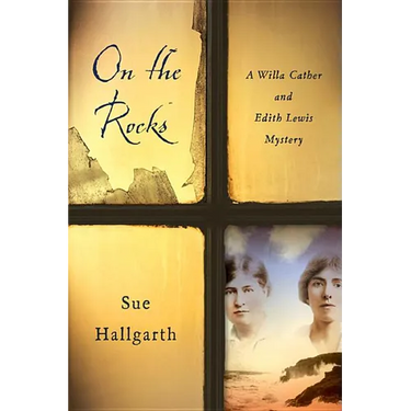 On the Rocks: A Willa Cather and Edith Lewis Mystery