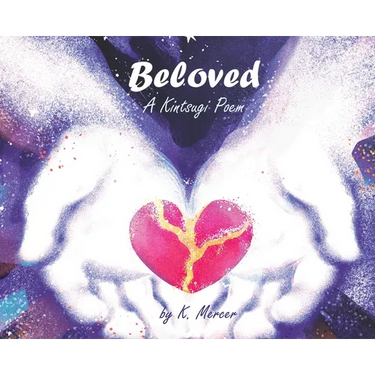 Beloved: A Kintsugi Poem