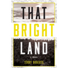 That Bright Land