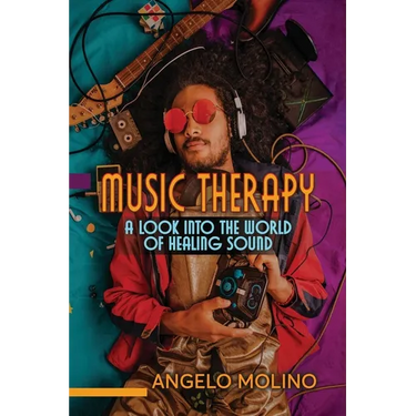 Music Therapy: A Look into The World of Healing Sound