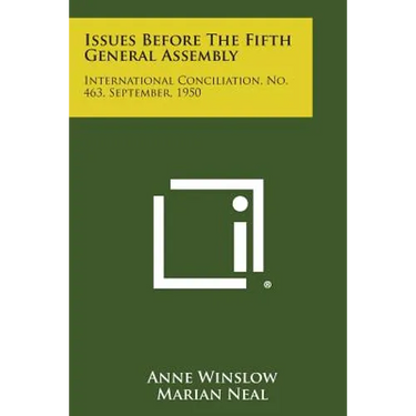 Issues Before the Fifth General Assembly: International Conciliation, No. 463, September, 1950