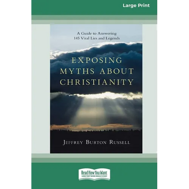 Exposing Myths About Christianity: A Guide to Answering 145 Viral Lies and Legends (16pt Large Print Edition)