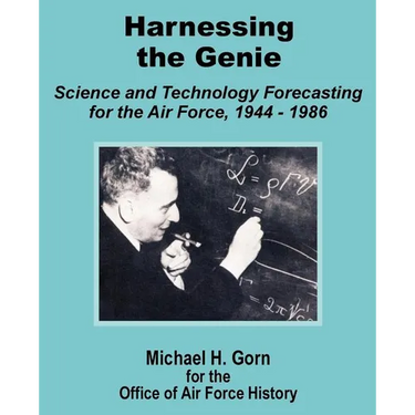 Harnessing the Genie: Science and Technology for the Air Force 1944 - 1986