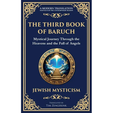 The Third Book of Baruch: A Visionary Journey Through Heaven and Earth