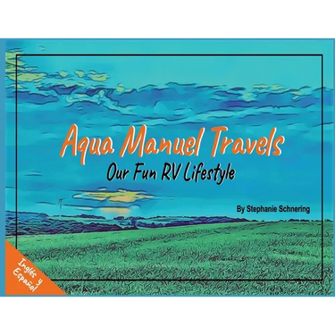 Aqua Manuel Travels: Our Fun RV Lifestyle